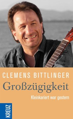Großzügigkeit (eBook, ePUB) - Bittlinger, Clemens