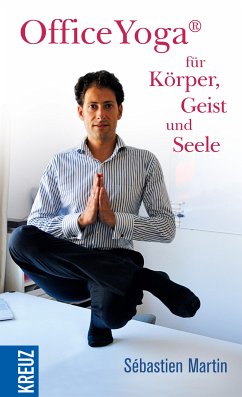 OfficeYoga® für Körper, Geist und Seele (eBook, ePUB) - Martin, Sébastien