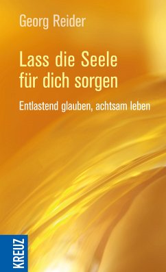 Lass die Seele für dich sorgen (eBook, ePUB) - Reider, Georg