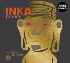 Inka Moods-A Portrait In Music - M.Francel/M.Eisenreich/W.Lohmeier