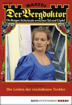 Cover Die Leiden der verstoßenen Tochter / Der Bergdoktor Bd.1708 (eBook, ePUB)