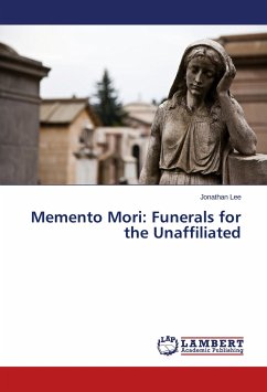 Memento Mori: Funerals for the Unaffiliated - Lee, Jonathan