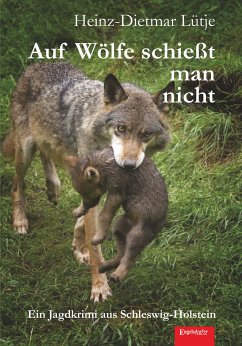 Auf Wölfe schießt man nicht (eBook, ePUB) - Lütje, Heinz-Dietmar
