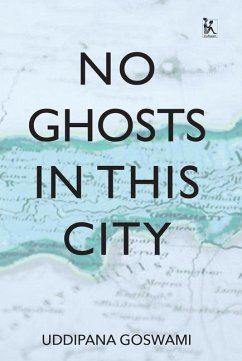 No Ghosts in This City: And Other Stories - Goswami, Uddipana