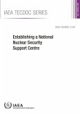 Establishing a National Nuclear Security Support Centre: IAEA Tecdoc Series No. 1734