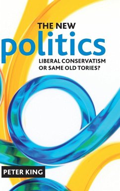 The New Politics: Liberal Conservatism or Same Old Tories? - King, Peter