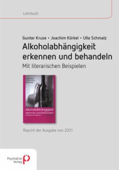 Alkoholabhängigkeit erkennen und behandeln - Kruse, Gunther;Körkel, Joachim;Schmalz, Ulla