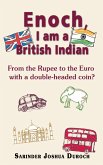 Enoch, I Am a British Indian