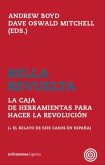 Bella revuelta : la caja de herramientas para hacer la revolución