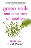 Green Nails and Other Acts of Rebellion