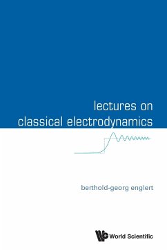 Lectures on Classical Electrodynamics - Englert, Berthold-Georg