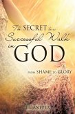 The Secret to a Successful Walk in God