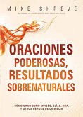 Oraciones Poderosas, Resultados Sobrenaturales / Powerful Prayers for Supernatur Al Results