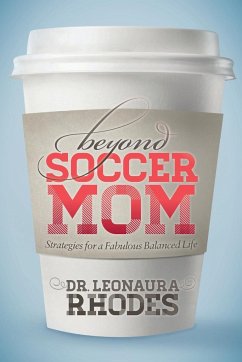 Beyond Soccer Mom - Rhodes, Leonaura