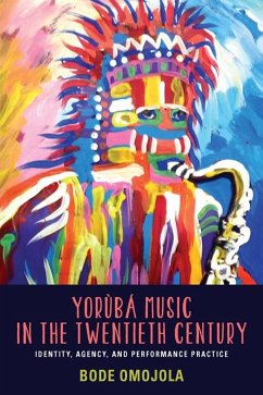 Yorùbá Music in the Twentieth Century - Omojola, Bode (Customer)