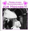 Herzlichen Glückwunsch zur Hochzeit! - Bild 1
