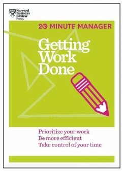 Getting Work Done (HBR 20-Minute Manager Series) - Harvard Business Review