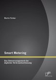 Smart Metering: Das Datenmanagement der digitalen Verbrauchserfassung (eBook, PDF)