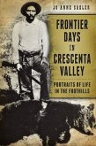 Frontier Days in Crescenta Valley:: Portraits of Life in the Foothills