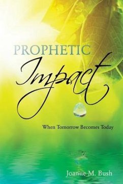 Prophetic Impact - Bush, Joanne M.