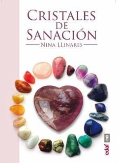 Cristales de Sanacion: Guia de Minerales, Piedras y Cristales de Sanacion = Healing Crystals - Llinares, Nina