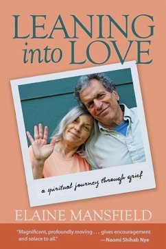 Leaning Into Love: A Spiritual Journey Through Grief - Mansfield, Elaine
