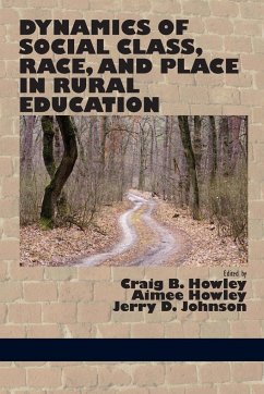 Dynamics of Social Class, Race, and Place in Rural Education - Howley, Craig B.