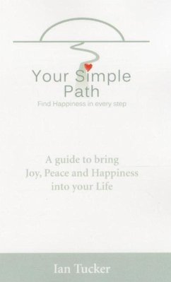 Your Simple Path: Find Happiness in Every Step - Tucker, Ian