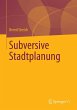 Subversive Stadtplanung - Bild 1