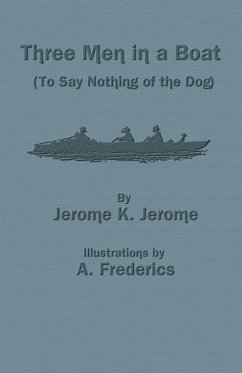 Three Men in a Boat (to Say Nothing of the Dog) - Jerome, Jerome K.