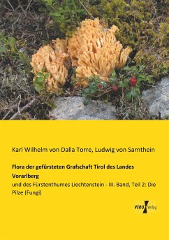 Flora der gefürsteten Grafschaft Tirol des Landes Vorarlberg - Dalla Torre, Karl von;Sarnthein, Ludwig von
