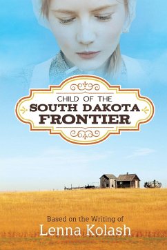 Child of the South Dakota Frontier - Kolash, Lenna