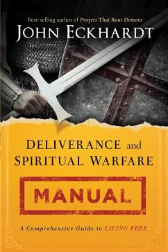 Deliverance and Spiritual Warfare Manual - Eckhardt, John