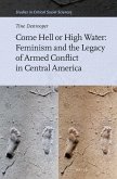 Come Hell or High Water: Feminism and the Legacy of Armed Conflict in Central America