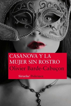 Casanova y la mujer sin rostro - Barde-Cabuçon, Olivier