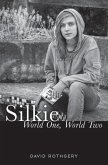 Silkie: World One, World Two: a novel