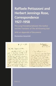 Raffaele Pettazzoni and Herbert Jennings Rose, Correspondence 1927-1958: The Long Friendship Between the Author and the Translator of the All-Knowing - Accorinti, Domenico