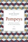 Pompeya : historia y leyenda de una ciudad romana