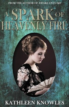 A Spark of Heavenly Fire - Knowles, Kathleen