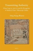 Transmitting Authority: Wang Tong (Ca. 584-617) and the Zhongshuo in Medieval China's Manuscript Culture
