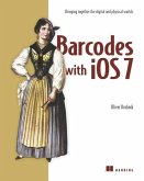 Barcodes with IOS: Bringing Together the Digital and Physical Worlds