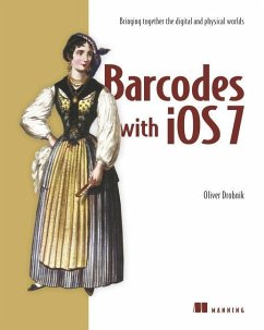 Barcodes with IOS: Bringing Together the Digital and Physical Worlds - Drobnik, Oliver