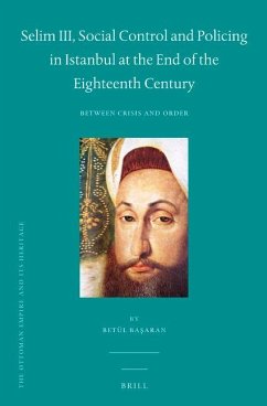 Selim III, Social Control and Policing in Istanbul at the End of the Eighteenth Century - Ba&