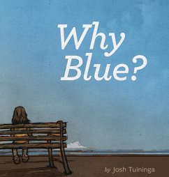 Why Blue? - Tuiniga, Josh; Tuininga, Josh