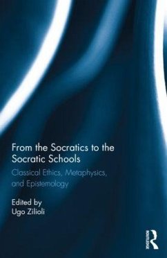 From the Socratics to the Socratic Schools - Zilioli, Ugo