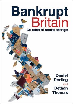 Bankrupt Britain: An Atlas of Social Change - Dorling, Daniel; Thomas, Bethan