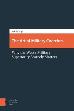 The Art of Military Coercion - Wijk, Rob de