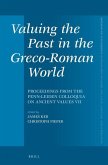 Valuing the Past in the Greco-Roman World