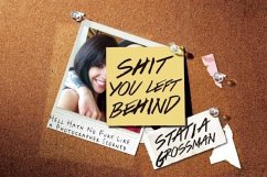 Shit You Left Behind: Hell Hath No Fury Like a Photographer Scorned - Grossman, Statia