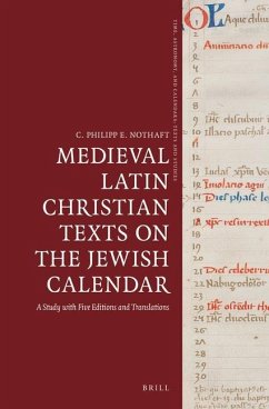 Medieval Latin Christian Texts on the Jewish Calendar - Nothaft, C Philipp E